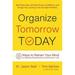 Organize Tomorrow Today : 8 Ways to Retrain Your Mind to Optimize Performance at Work and in Life 9780738218694 Used / Pre-owned