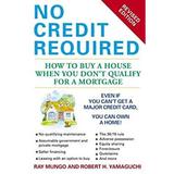 Pre-Owned No Credit Required : How to Buy a House When You Don t Qualify for a Mortgage 9780451213105