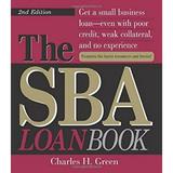 Pre-Owned The SBA Loan Book : Get a Small Business Loan Even with Poor Credit Weak Collatoral and No Experience 9781593372897