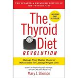 Pre-Owned The Thyroid Diet Revolution : Manage Your Master Gland of Metabolism for Lasting Weight Loss 9780061987472