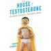 Pre-Owned House of Testosterone : One Mom s Survival in a Household of Males 9780547005928
