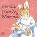 Peter Rabbit s I Love My Mommy