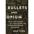 Pre-Owned Bullets and Opium: Real-Life Stories of China After the Tiananmen Square Massacre (Hardcover) 1982126647 9781982126643