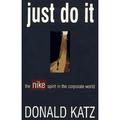 Pre-Owned Just Do It: The Nike Spirit in the Corporate World Paperback Donald R. Katz