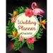 Wedding Planner Checklist : Wedding Planner Book - Wedding Planner for Bride with Planning Notes Important Dates -The Complete Wedding Planner Book and Organizer Beautiful Cover Bridal Planning Journal with Guest List To Do List Wedding Budget (Paperback)