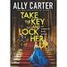 Take the Key and Lock Her Up 9780545654951 Used / Pre-owned