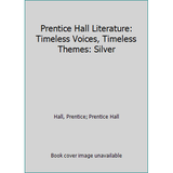 Pre-Owned Prentice Hall Literature: Timeless Voices Timeless Themes: Silver (Hardcover) 0134352955 9780134352954