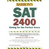 SAT 2400 : Aiming for the Perfect Score 9780764132698 Used / Pre-owned