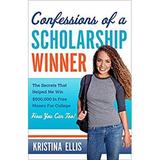 Pre-Owned Confessions of a Scholarship Winner : The Secrets That Helped Me Win $500 000 in Free Money for College. How You Can Too 9781617951572