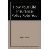 Pre-Owned How Your Life Insurance Policy Robs You 9780806508221