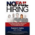 Pre-Owned No Fail Hiring : Your Ultimate Guide to Attracting and Recruiting Top Players in a Troubled Economy 9780979858673