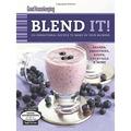 Good Housekeeping Blend It! : 150 Sensational Recipes to Make in Your Blender - Frappes Smoothies Soups Pancakes Frozen Cocktails and More 9781588168078 Used / Pre-owned