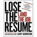 Lose the Resume Land the Job 9781119475200 Used / Pre-owned