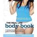 The Real Life Body Book : A Young Woman s Complete Guide to Health and Wellness 9781587613579 Used / Pre-owned