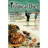 The Tropical Diet : A Scientific Simple & Sexy Weight Loss Strategy for Health Sport and Life (Paperback)