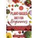 Pre-Owned PLANT-BASED DIET FOR BEGINNERS: Learn to live well lose weight eliminate toxins and eat healthy with the vegetable-base diet. Best food shopping list and tips. Paperback 167515242X Hea