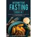 Intermittent Fasting: 3 Books in 1 - Intermittent Fasting for Beginners & Weight Loss + 30 Day Challenge + Intermittent Fasting & Keto Diet (Paperback)