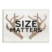 Stupell Industries Size Matters Funny Antlers Rustic Camping Typography Wood Wall Art 19 x 13 Design by Lil Rue
