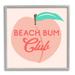 Stupell Industries Beach Bum Club Pink Peach Illustration Phrase Graphic Art Gray Framed Art Print Wall Art Design by Daphne Polselli