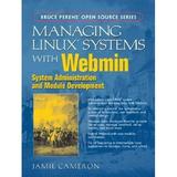 Pre-Owned Managing Linux Systems with Webmin: System Administration and Module Development (Paperback) 0131408828 9780131408821