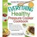 The Everything Healthy Pressure Cooker Cookbook : Includes Eggplant Caponata Butternut Squash and Ginger Soup Italian Herb and Lemon Chicken Tomato Risotto Fresh Fig 9781440541865 Used / Pre-owned