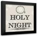 Robinson Carol 20x20 Black Modern Framed Museum Art Print Titled - Oh Holy Night