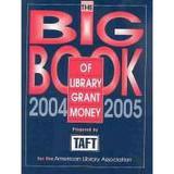 Pre-Owned The Big Book of Library Grant Money 2004-2005 : Profiles of Private and Corporate Foundations and Direct Corporate Givers Receptive to Library Grant Proposals 9780838908747