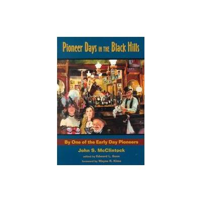 Pioneer Days in the Black Hills by Edward L. Senn (Paperback - Univ of Oklahoma Pr)