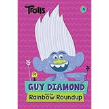 Guy Diamond and the Rainbow Roundup (DreamWorks Trolls) 9781524772697 Used / Pre-owned