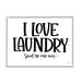 Stupell Industries I Love Laundry Casual Humor Phrase by Imperfect Dust - Floater Frame Graphic Art on Canvas in Black | Wayfair ao-275_wfr_11x14