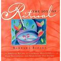 Pre-Owned The Joy of Ritual : Recipes to Celebrate Milestones Transitions and Everyday Events in Our Lives 9781582380018