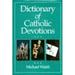 Dictionary of Catholic Devotions 9780060692711 Used / Pre-owned