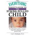 Pre-Owned The Everything Parents Guide To Strong-Willed Child: An Authoritative to Raising a Respectful Cooperative And Positive Child Paperback Carl E Pickhardt