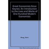 Great Economists since Keynes : An Introduction to the Lives and Works of One Hundred Economists 9780389205173 Used / Pre-owned