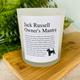 Jack Russell Owner's Funny Affirmation Candle | Personalised with Dogs Name | Dog Lovers Gift - Frosted Glass Jar
