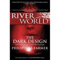 Riverworld: The Dark Design : The Third Book of the Riverworld Series (Series #2) (Edition 1) (Paperback)