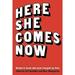 Here She Comes Now : Women in Music Who Have Changed Our Lives 9781940207735 Used / Pre-owned