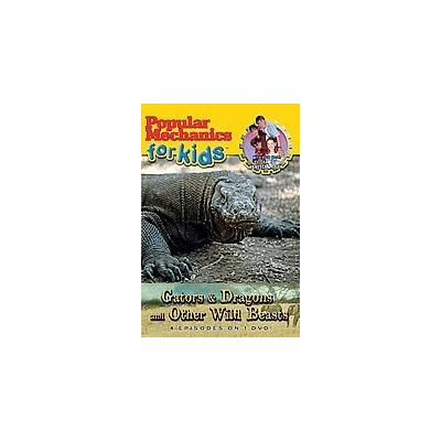 Popular Mechanics for Kids - Gators & Dragons and Other Wild Beasts