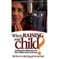 Pre-Owned Who s Raising Your Child? : Battling the Marketers for Your Child s Heart and Soul 9781889322599