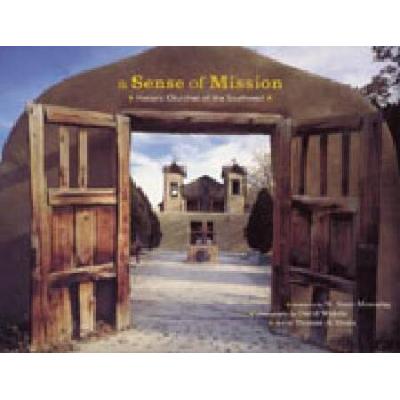 A Sense Of Mission: Historic Churches Of The South...