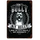 Plaque en métal Don't Bully My Bully Dog pour Bar 73Garage Wall Decor Retro Vintage 7.87x11.8