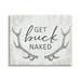 Stupell Industries Get Buck Naked Witty Rustic Animal Antlers Graphic Art Gallery Wrapped Canvas Print Wall Art Design by Lettered and Lined