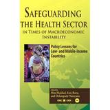 Pre-Owned Safeguarding the Health Sector in Times of Macroeconmic Instability: Policy Lessons for Low-and Middle-Income Countries Paperback 1592215971 9781592215973 Slim Haddad Enis Baris and Dela