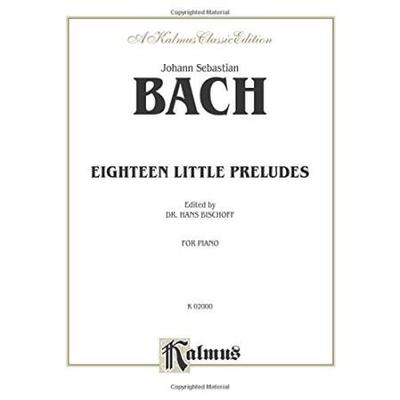 Johann Sebastian Bach Eighteen Little Preludes For Piano Kalmus Series
