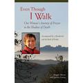 Pre-Owned Even Though I Walk: One Woman s Journey of Prayer in the Shadow of Death (Paperback) 0814688004 9780814688007