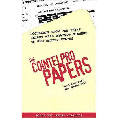 The Cointelpro Papers Documents from the FBIs Secret Wars Against Dissent in the United States