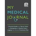 My Medical Journal: A Practical Guide with Tips and Tricks for Navigating the Medical Field and Logging Your Personal Treatment Plan (Paperback)