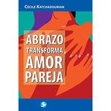 Pre-Owned El Abrazo que Transforma el Amor de la Pareja 9789688609040 /