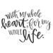 Trinx W/ My Whole Heart for My Whole Life 2 - Wrapped Canvas Textual Art Canvas | 20 H x 30 W x 1.25 D in | Wayfair