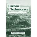 Studies of the Weatherhead East Asian Institute: Carbon Technocracy : Energy Regimes in Modern East Asia (Edition 1) (Paperback)